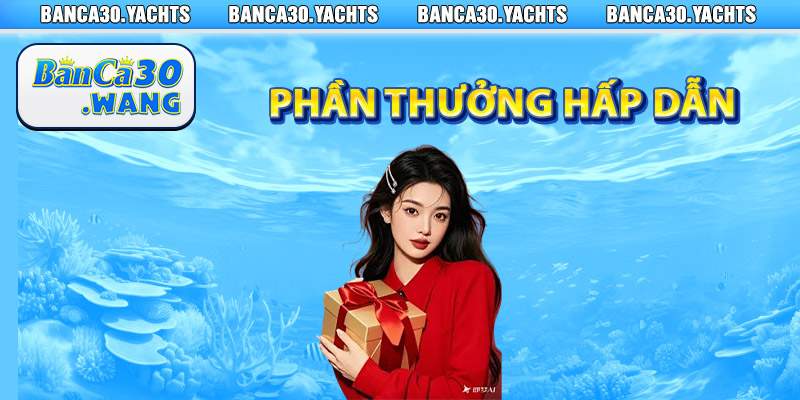 Phần thưởng hấp dẫn